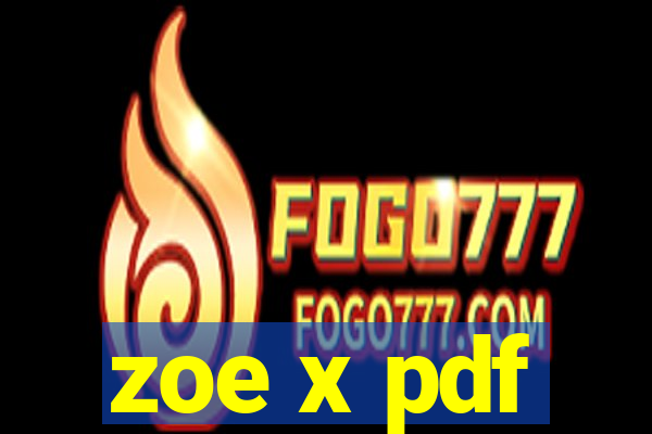 zoe x pdf